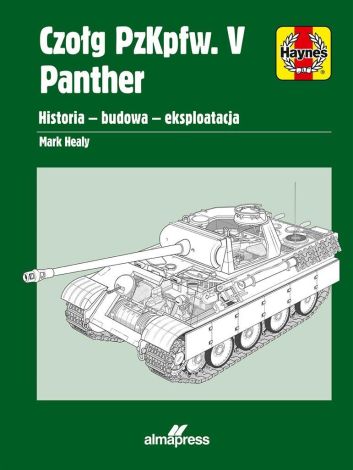 Czołg PzKpfw. V Panther Historia – budowa – eksploatacja
