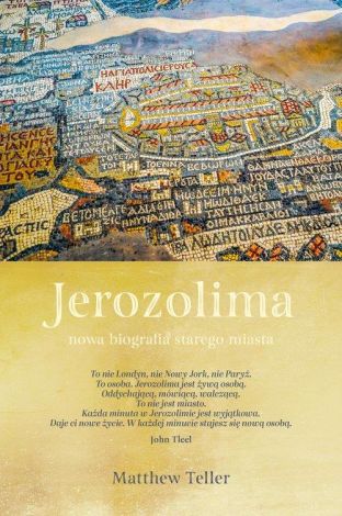 Jerozolima Nowa biografia starego miasta