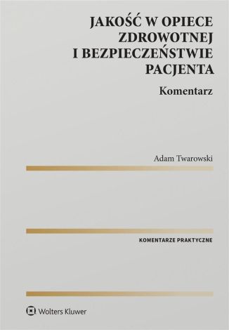 Ustawa o jakości w opiece zdrowotnej i bezpieczeństwie pacjenta Komentarz