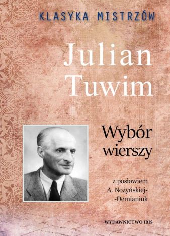 Julian Tuwim. Wybór wierszy. Klasyka Mistrzów