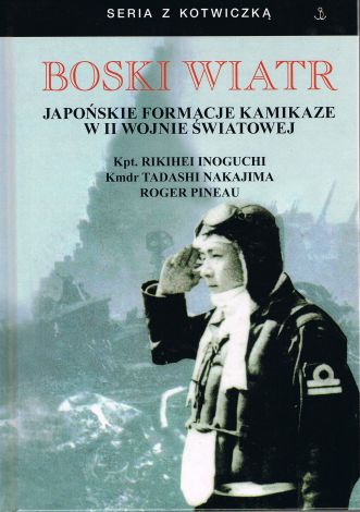 Boski wiatr Japońskie formacje kamikaze w II wojnie światowej