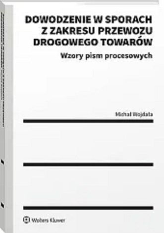 Dowodzenie w sporach z zakresu przewozu drogowego towarów