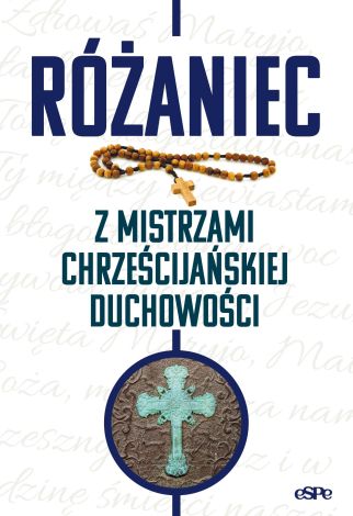 Różaniec z mistrzami chrześcijańskiej duchowości