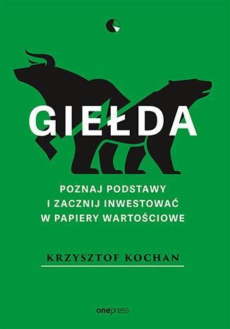 Giełda. Poznaj podstawy i zacznij inwest