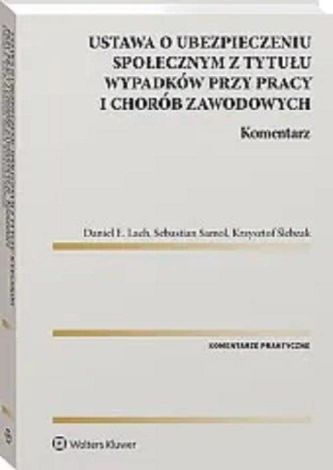 Ustawa o ubezpieczeniu społecznym z tytułu wypadków przy pracy i chorób zawodowych Komentarz