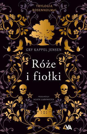 Trylogia Rosenholm Tom 1 Róże i fiołki