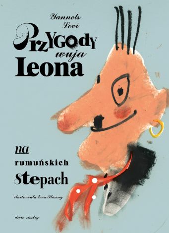 Przygody wuja Leona na rumuńskich stepach