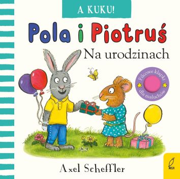 Pola i Piotruś. A kuku! Na urodzinach