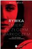 Rywka. Śmierć ze złotym warkoczem. Gry wojenne polskiego podziemia