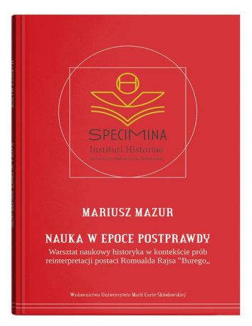 Nauka w epoce postprawdy. Warsztat naukowy historyka w kontekście prób reinterpretacji postaci Romua