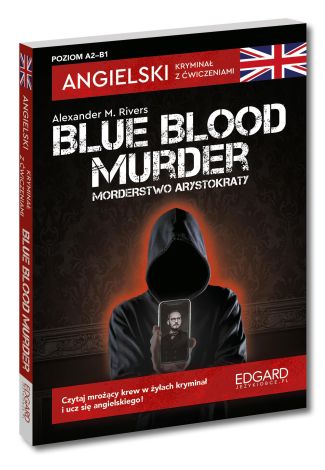 Angielski. Kryminał z ćwiczeniami. Blue blood murder / Morderstwo arystokraty