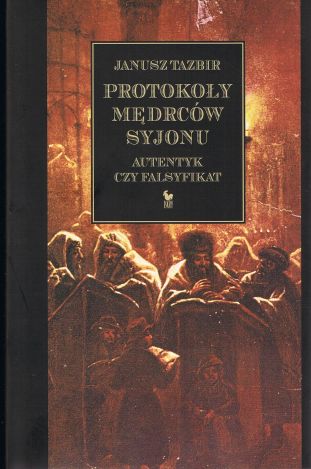 Protokoły mędrców Syjonu. Autentyk czy falsyfikat wyd. 2024