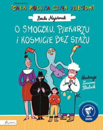 Cała Polska czyta dzieciom. O smoczku, piekarzu i kosmicie bez stażu