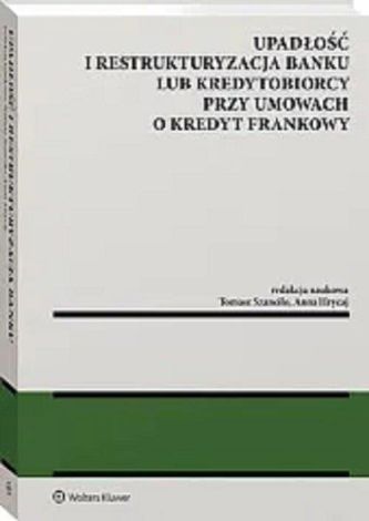 Upadłość i restrukturyzacja banku lub kredytobiorcy przy umowach o kredyt frankowy