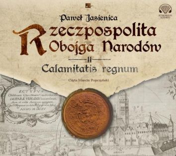 CD MP3 Rzeczpospolita Obojga Narodów Tom 2 Calamitatis regnum (audiobook)