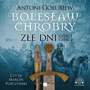CD MP3 Bolesław Chrobry Tom 3 Złe dni (audiobook)