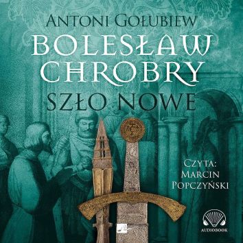 CD MP3 Bolesław Chrobry Tom 2 Szło nowe (audiobook)