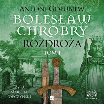 CD MP3 Bolesław Chrobry Tom 5 Rozdroża 1 (audiobook)