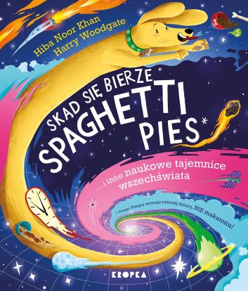 Skąd się bierze spaghetti pies i inne naukowe tajemnice wszechświata!