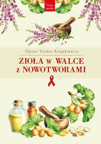 Zioła w walce z nowotworami wyd. 3