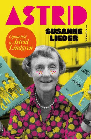 Astrid Lindgren. Powieść biograficzna