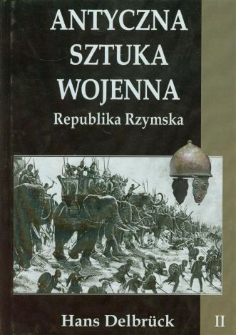 Antyczna sztuka wojenna Tom 2 Republika Rzymska