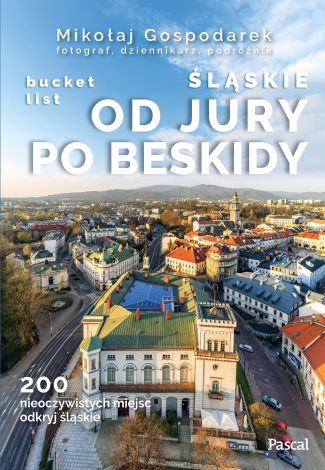 Śląskie: Od Jury po Beskidy bucket list