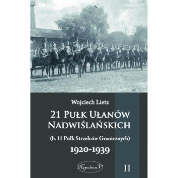 21 Pułk Ułanów Nadwiślańskich 1920-1939 Tom 2