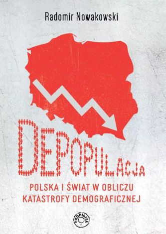 Depopulacja. Polska i świat w obliczu katastrofy demograficznej