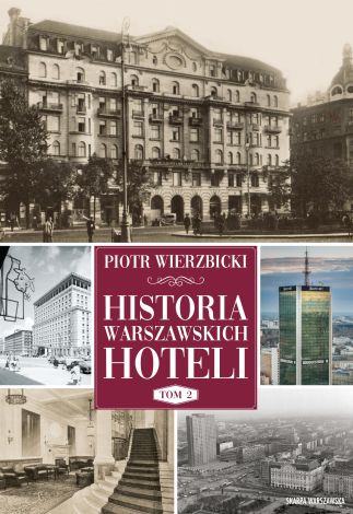 Historia warszawskich hoteli Tom 2