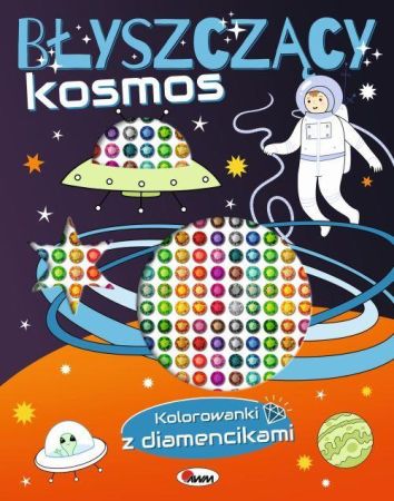 Błyszczący kosmos. Kolorowanki z diamencikami