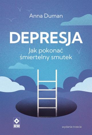 Depresja Jak pokonać śmiertelny smutek