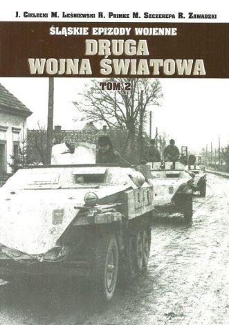 Śląskie Epizody wojenne. Druga wojna światowa T.3