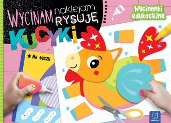 Wycinam, naklejam, rysuję. Kucyki. Wycinanki edu