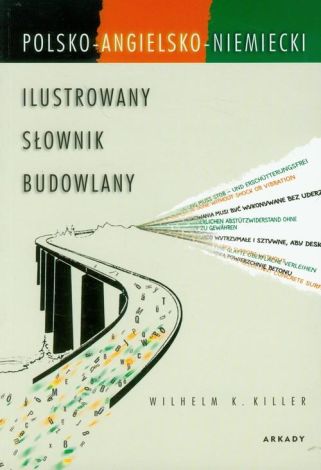 Ilustrowany słownik budowlany polsko-angielsko-niemiecki