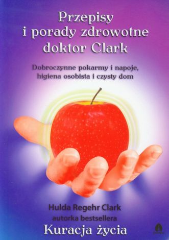 Przepisy i porady zdrowotne doktor Clark