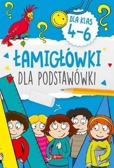 Łamigłówki dla podstawówki. Klasy 4-6