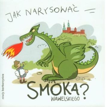 Jak narysować Smoka Wawelskiego?