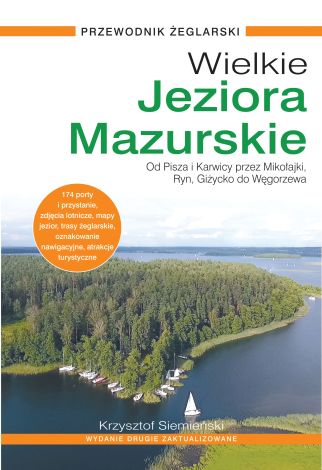 Wielkie Jeziora Mazurskie. Przewodnik Żeglarski (dodruk .2024, zaktualizowane)