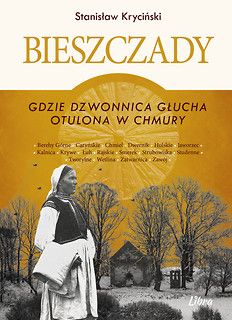 Bieszczady. Gdzie dzwonnica głucha otulona w chmury