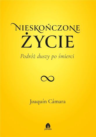 Nieskończone życie. Podróż duszy po śmierci