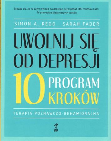 Uwolnij się od depresji. Program 10 kroków (wyd. 2022)