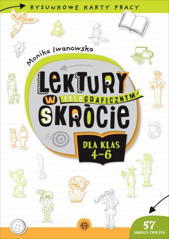 Lektury w teleGRAFICZNYM skrócie dla klas 4–6 Rysunkowe karty pracy