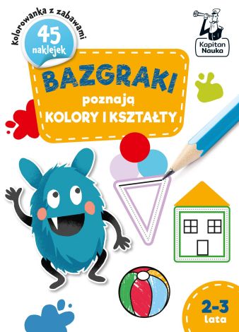 Bazgraki poznają KOLORY i KSZTAŁTY 2-3 lata