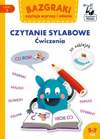 Bazgraki czytają wyrazy i zdania. Czytanie sylabowe. Ćwiczenia