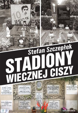 Warszawa idzie na mecz Tom 3 Stadiony wiecznej ciszy