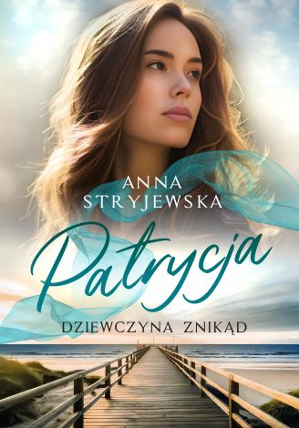 Patrycja. Dziewczyna znikąd