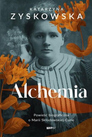 Alchemia. Powieść biograficzna o Marii Skłodowskiej