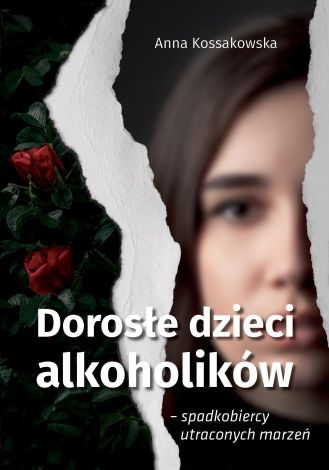 Dorosłe dzieci alkoholików – spadkobiercy utraconych marzeń