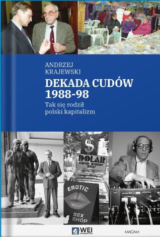 Dekada cudów 1988-98. Tak się rodził polski kapitalizm